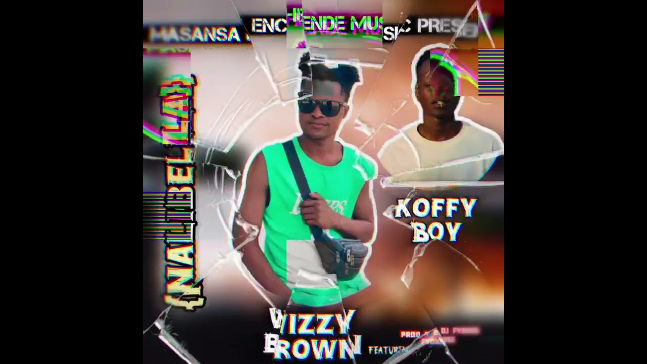 Wizzy Brown ft Koffy Boy__Nalibelela(Dj fyonse fyonse)