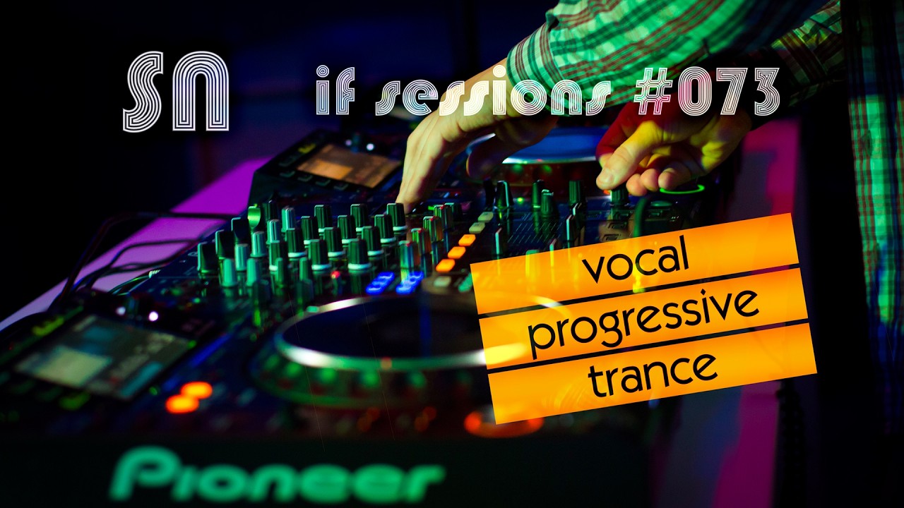 Progressive Trance DJ Set ♪♫🎧♫♪ [if sessions 073] by @dj_sn