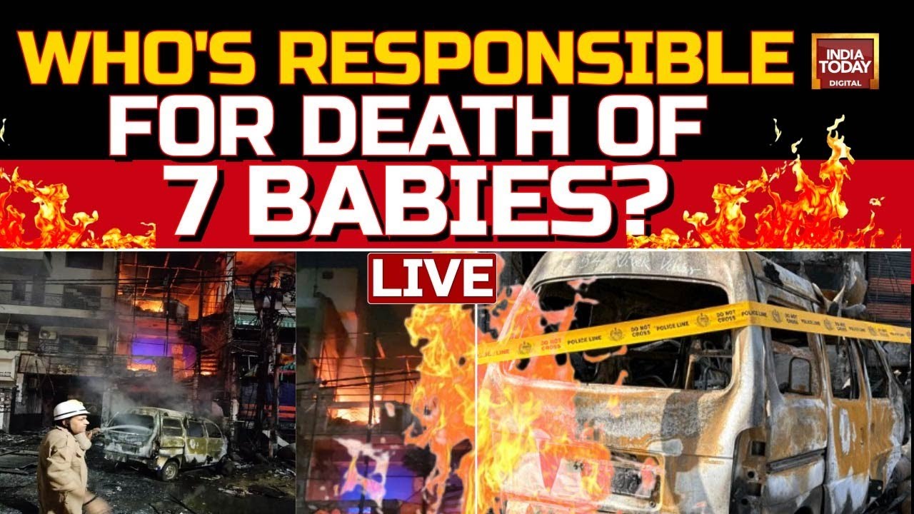 Delhi Hospital Fire LIVE News: Shocking Details Of Negligence Emerge, Nation Stunned | India Today