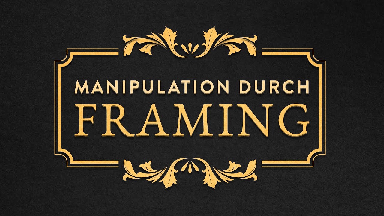 Framing - Die Manipulation durch Sprache