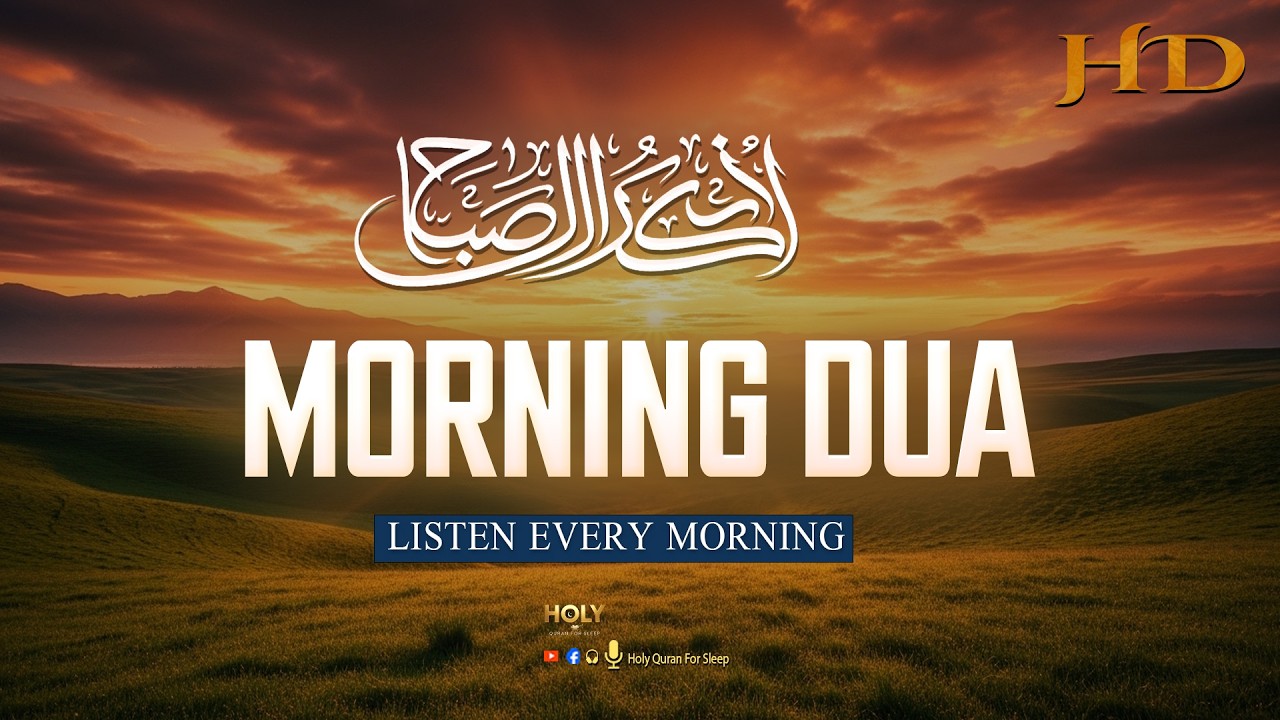 Morning Adhkar أذكار الصباح | Islamic Morning Dua for Rizq and Life Blessings