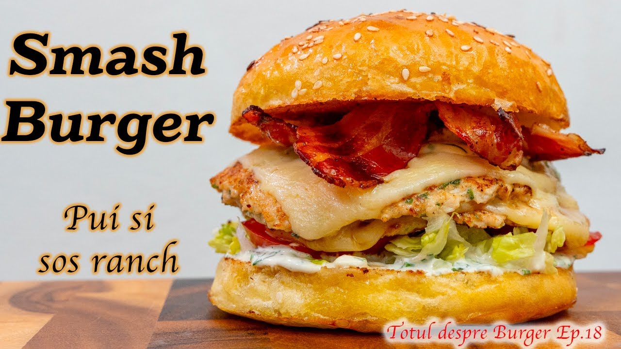 Smash Burger de pui cu sos ranch//Totul despre Burger Ep.18