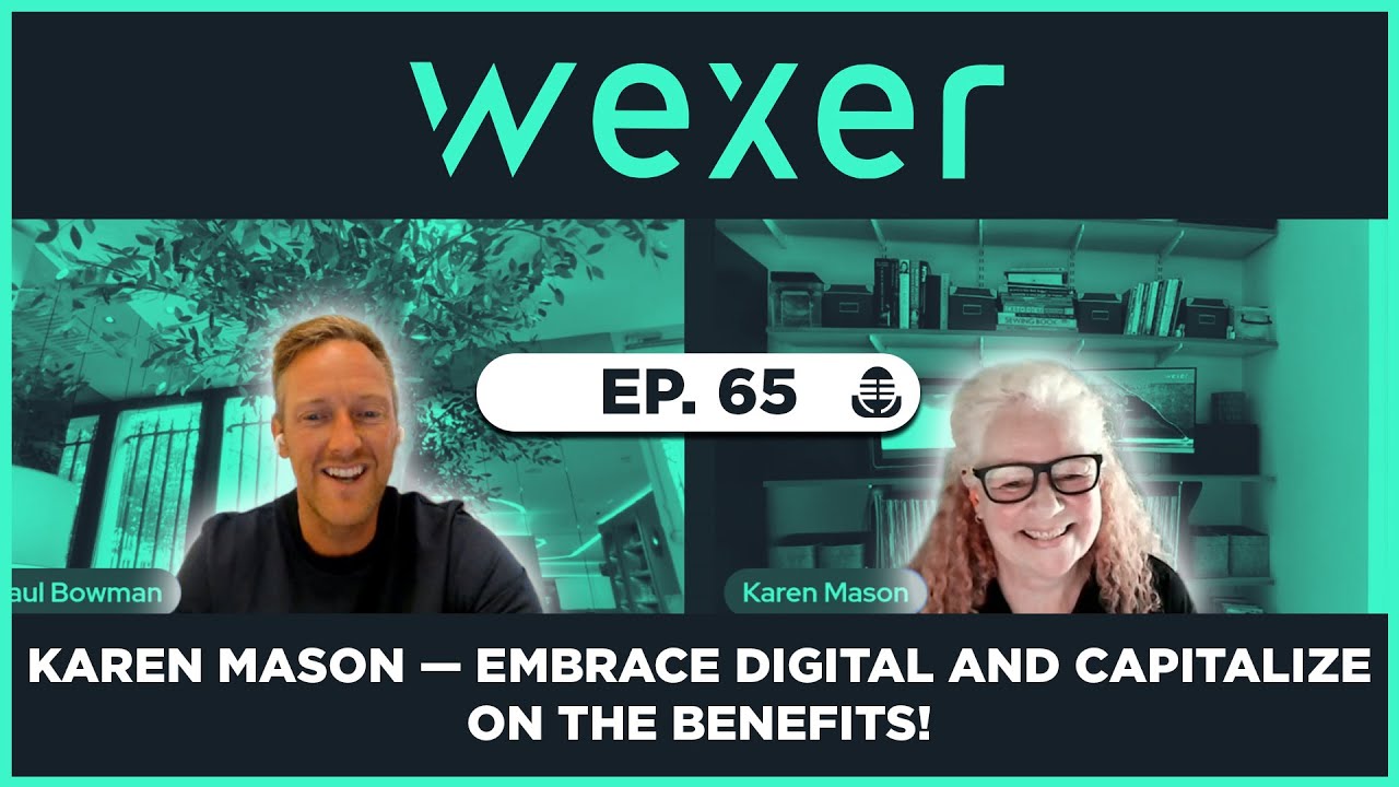 Ep. 65 Karen Mason — Embrace Digital and Capitalize on the Benefits!