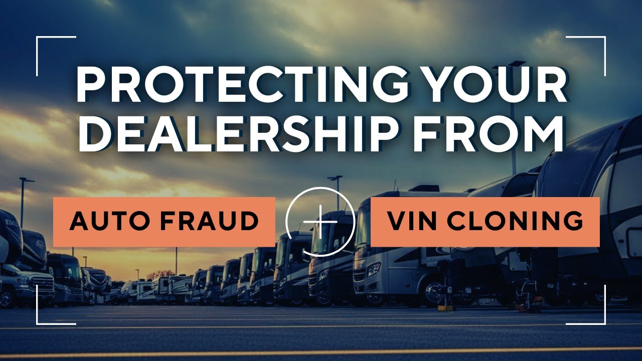 Protecting Your Dealership From Auto Fraud and VIN Cloning