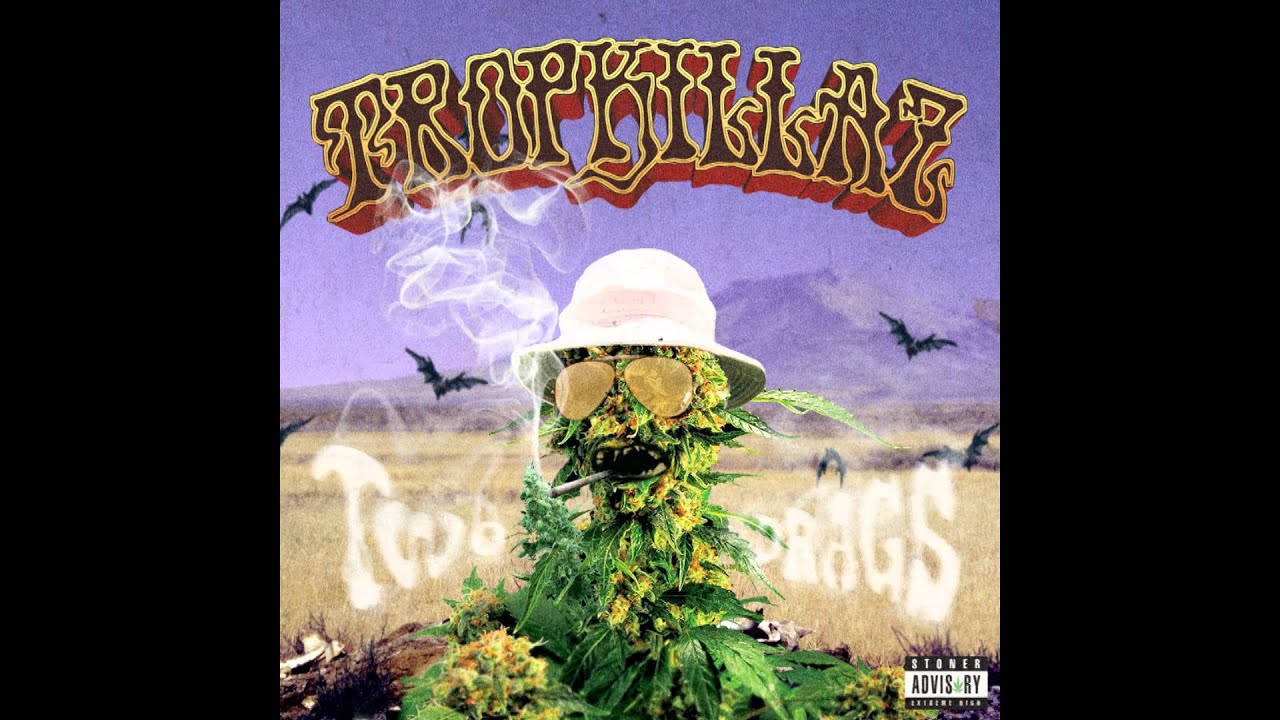 Tropkillaz - Two Drags
