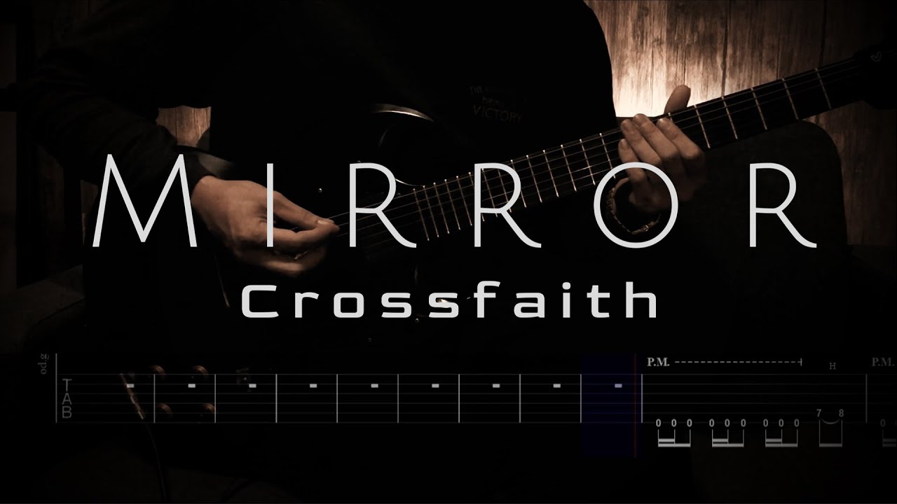 Crossfaith / Mirror 【ギター練習用】【ギタータブ譜】【Guitar tab】【Guitar cover】