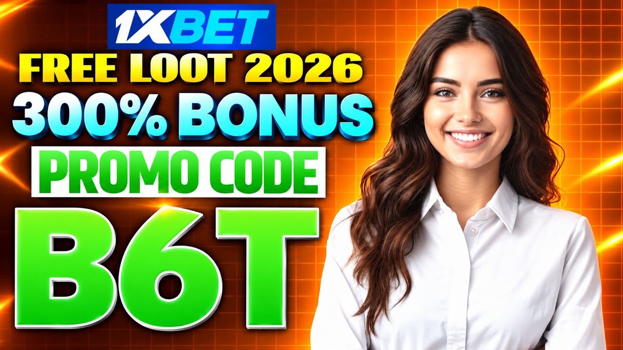 1XBET PROMO CODE / FREE BOOST 1XBET FOR REGISTRATION / PROMO CODE NEW - B6T / 1XBET 2026