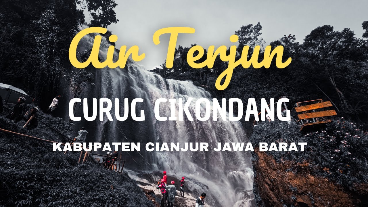 PERJALANAN MENUJU CURUG CIKONDANG KABUPATEN CIANJUR JAWA BARAT