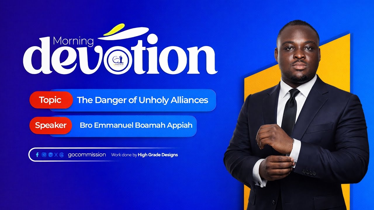 THE DANGER OF UNHOLY ALLIANCE- Bro Emmanuel Boamah Appiah (26/02/26)