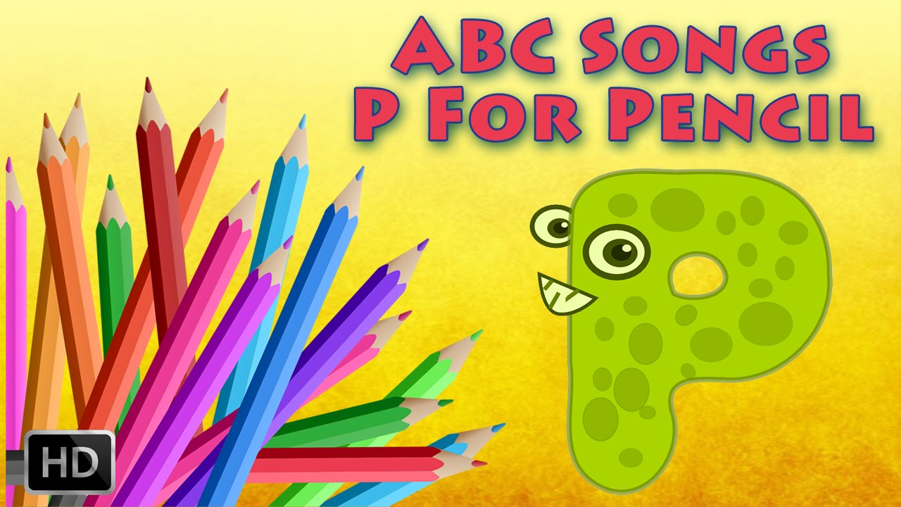 ABC Songs for Children - Baby Songs - Nursery Rhymes - Kids Songs - P for Pencil - Phonics