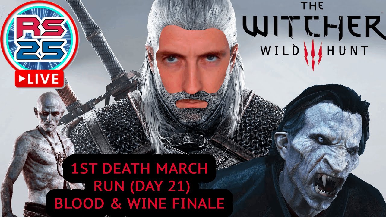 Blood & Wine FINALE! [Death March Day 21] | @rs25 on Twitch