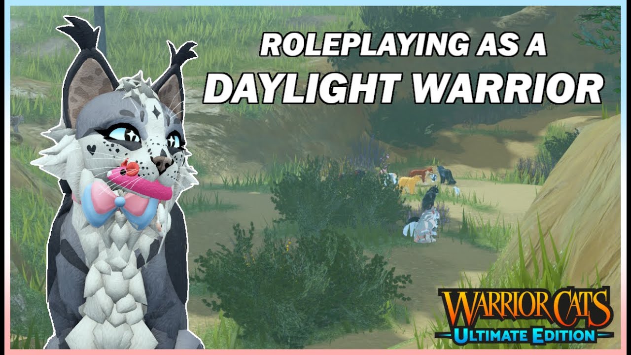 Roleplaying a DAYLIGHT WARRIOR | Warrior Cats: Ultimate Edition