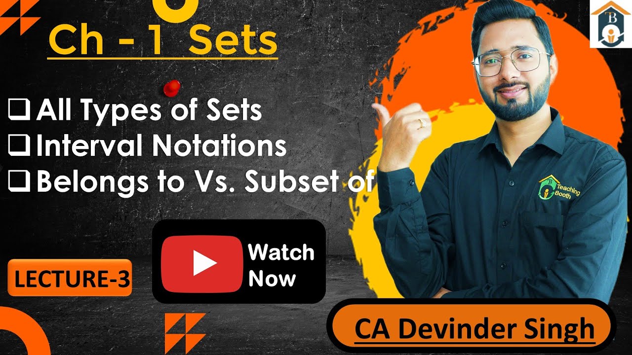 Types of Sets | Concept of Belongs to and Subset of | Interval Notations | CA Devinder Singh