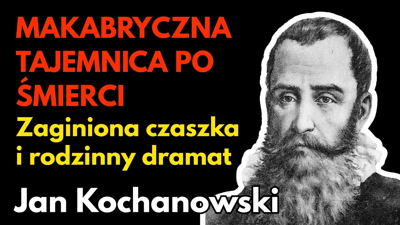 Jan Kochanowski: tajemnice życia, śmierci i zaginionej czaszki poety - Biografia inaczej