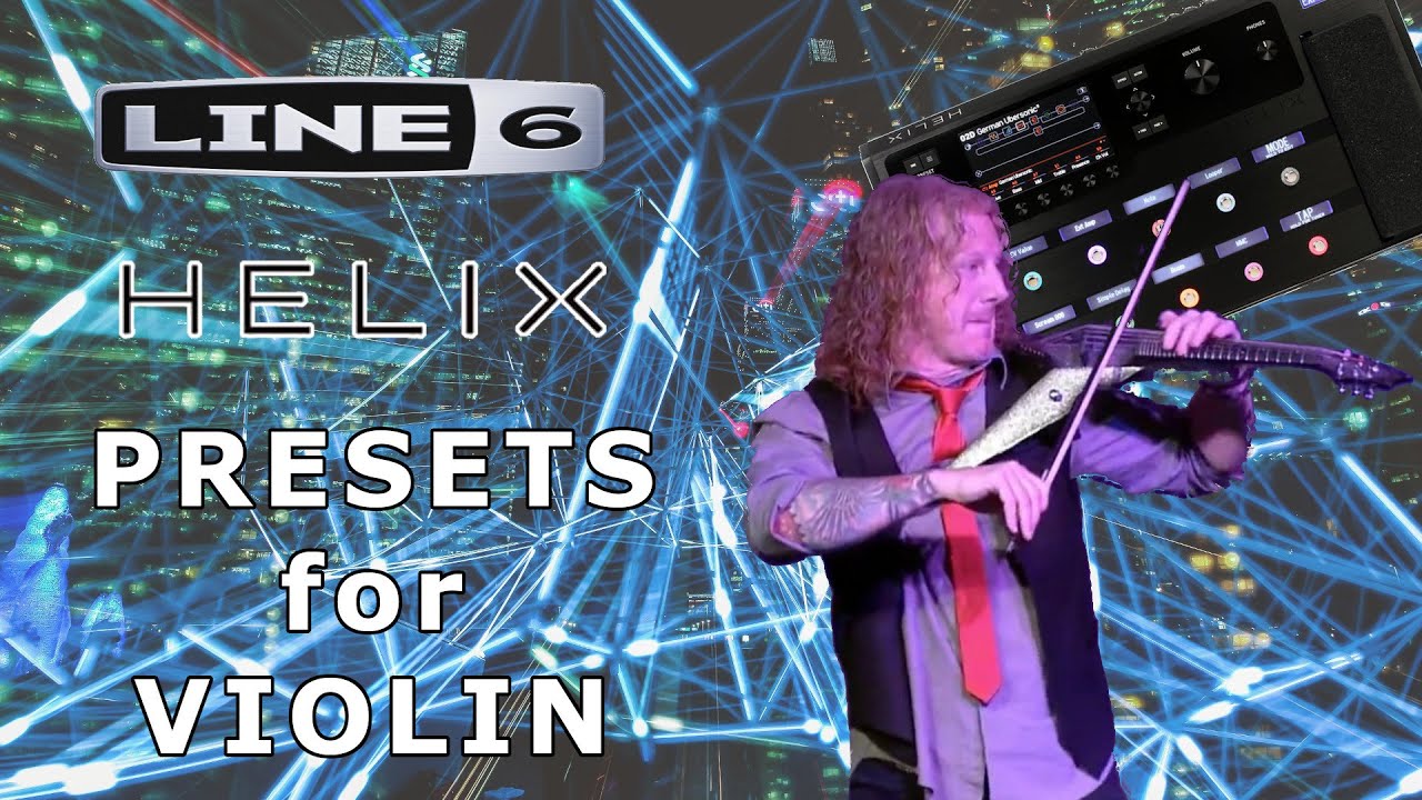 (OLD VIDEO) Line6 Helix Presets for Violin - Version 3.01 (Dec 2020)