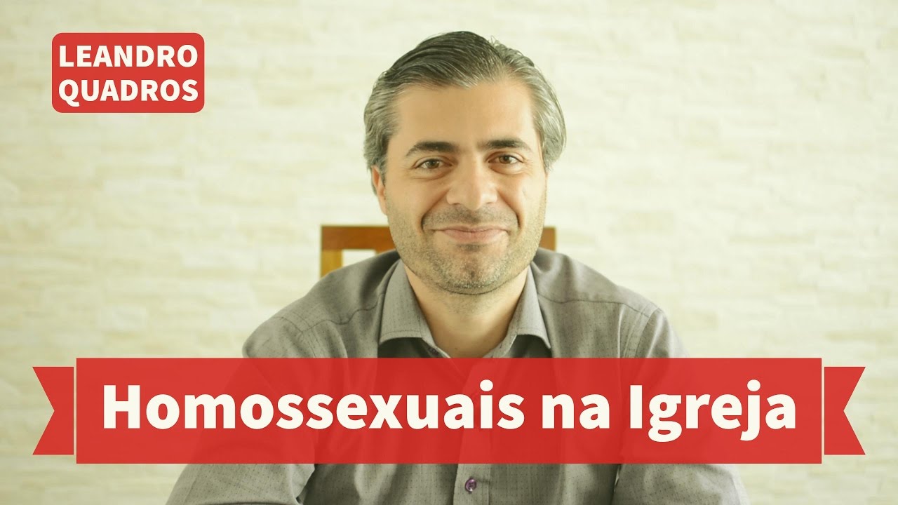 Homossexuais na Igreja - Leandro Quadros - IASD - Novo Tempo