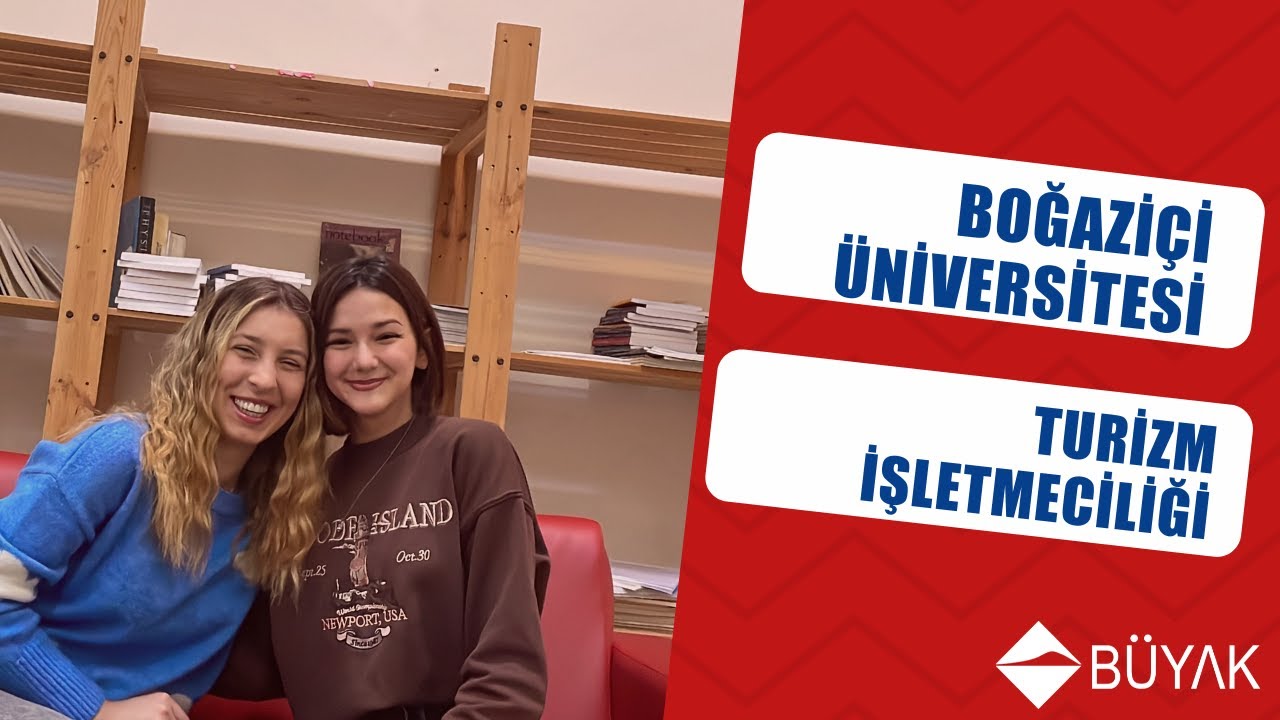 BOĞAZİÇİ'NDE TURİZM İŞLETMECİLİĞİ | Bir de BÜYAK'a sor | Boğaziçi Üniversitesi - Turizm