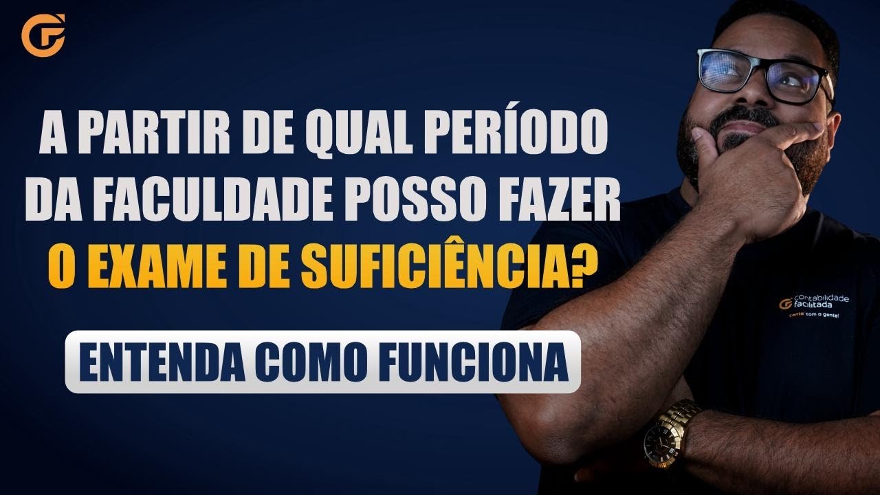A PARTIR DE QUAL PERÍODO DA FACULDADE POSSO FAZER O EXAME DE SUFICIÊNCIA?
