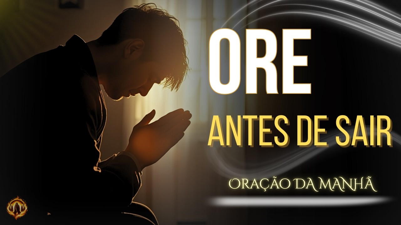 FAÇA ESTA ORAÇÃO ANTES DE COMEÇAR O DIA — Deus Vai Guiar Seus Passos | Oração da Manhã