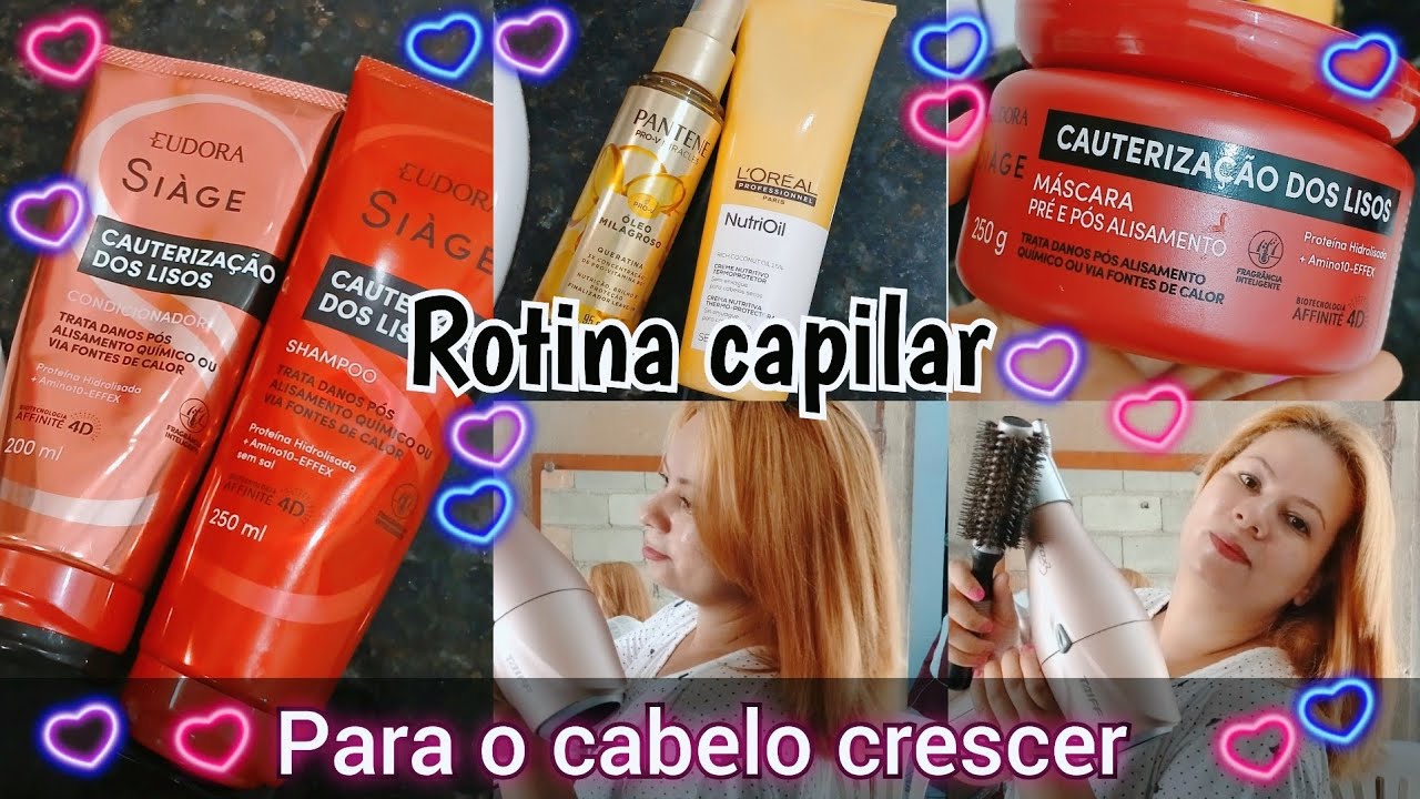 COMO FAZER O CABELO DESENVOLVER DESDE A RAIZ Cauterização dos lisos Eudora  sìage rotina completa
