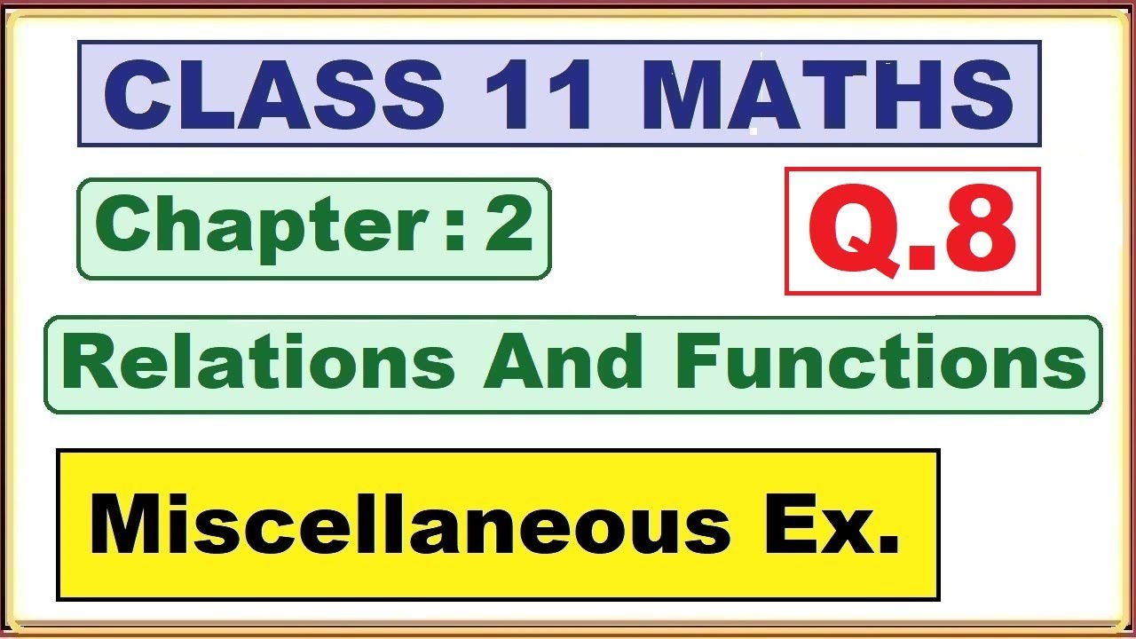 (Q.8) Miscellaneous Ex.Chapter:2 Relations and Functions | Ncert Maths Class 11 | Cbse