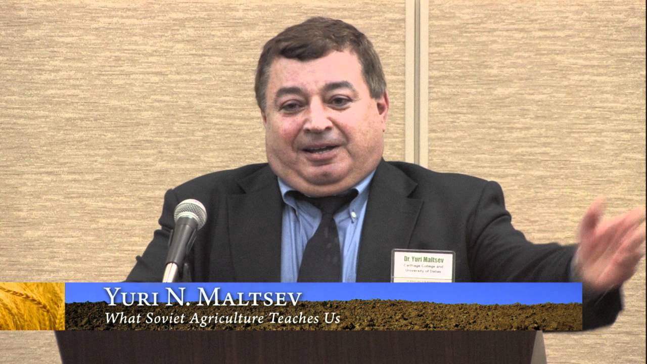 What Soviet Agriculture Teaches Us | Yuri N. Maltsev