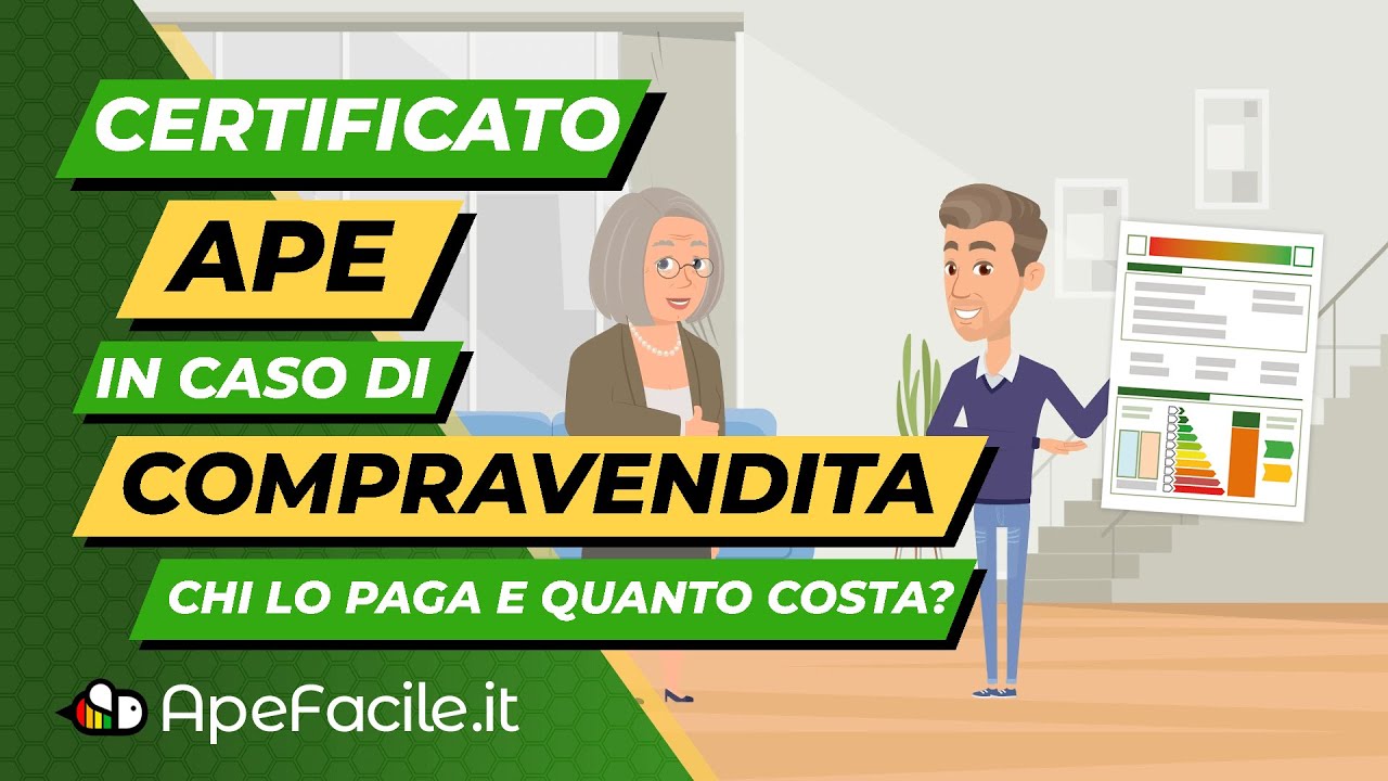 Quanto costa il Certificato APE per compravendita e chi deve pagarlo