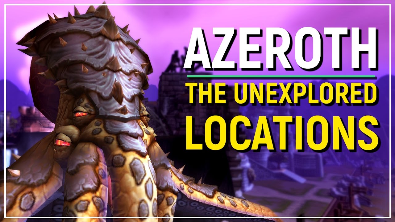The 8 Parts of Azeroth That We Haven't Seen In Game - World of Warcraft