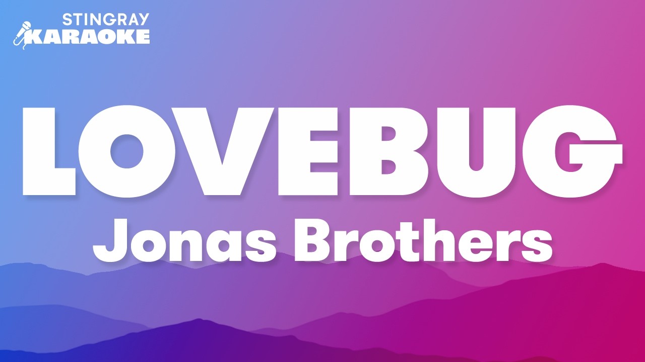 Jonas Brothers - Lovebug (Karaoke Version)