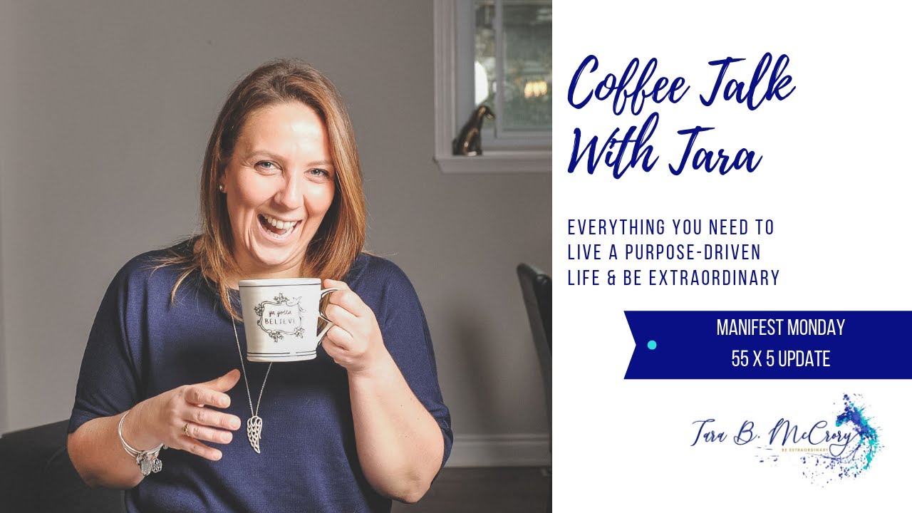 CoffeeTalkWithTara 55x5 Manifesting Update  It's Real!