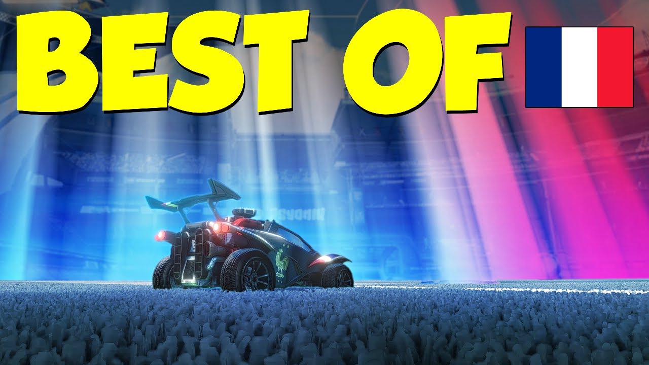 ROCKET LEAGUE BEST OF FRANCE !