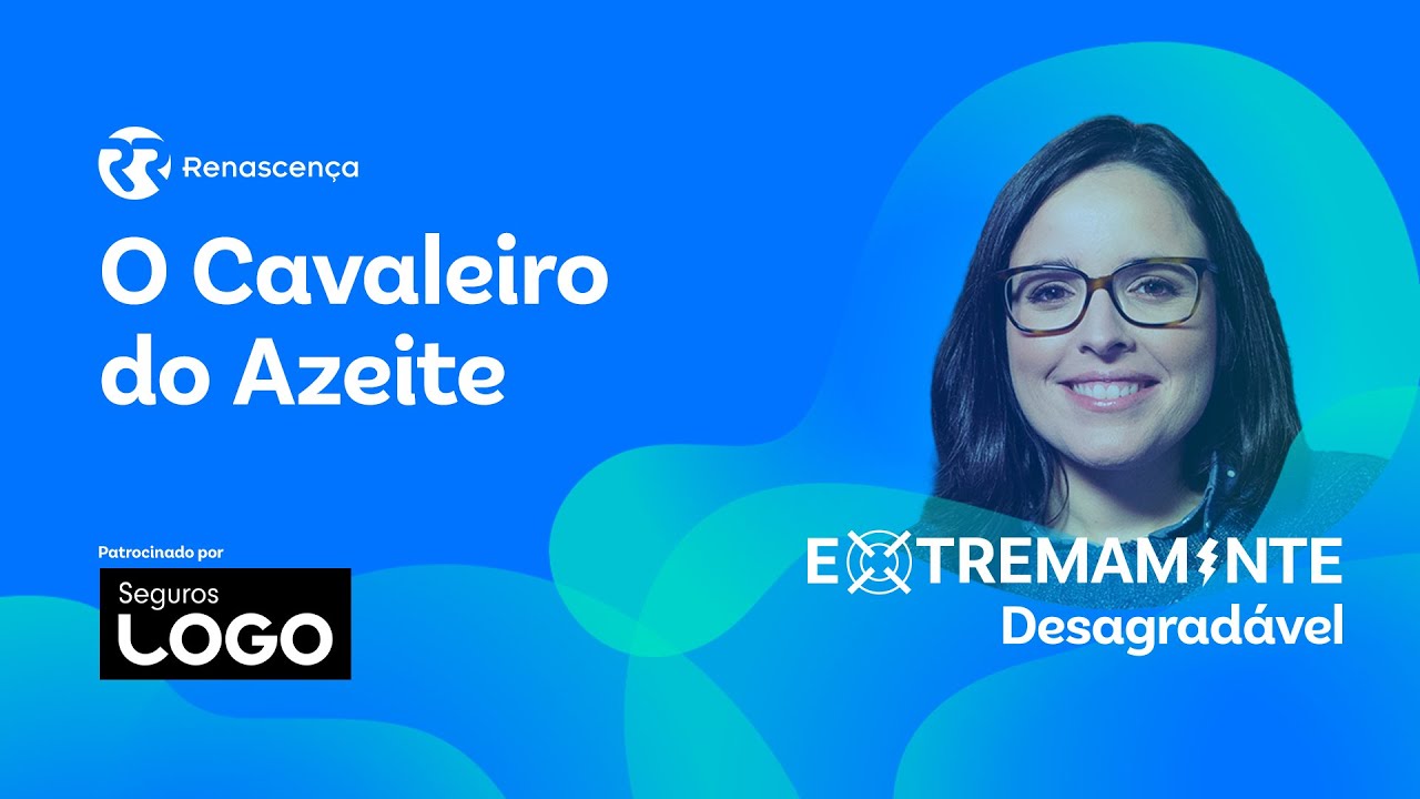 O Cavaleiro do Azeite - Extremamente Desagradável