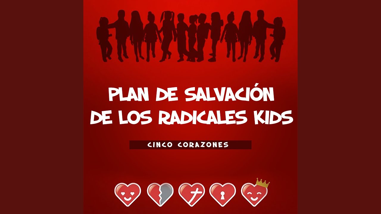 Plan de Salvaci&oacute;n de los Radicales Kids: Cinco Corazones