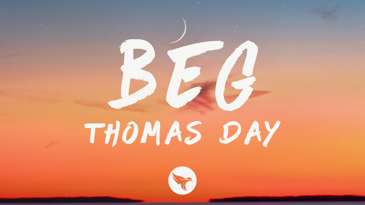 Thomas Day - Beg (Lyrics)