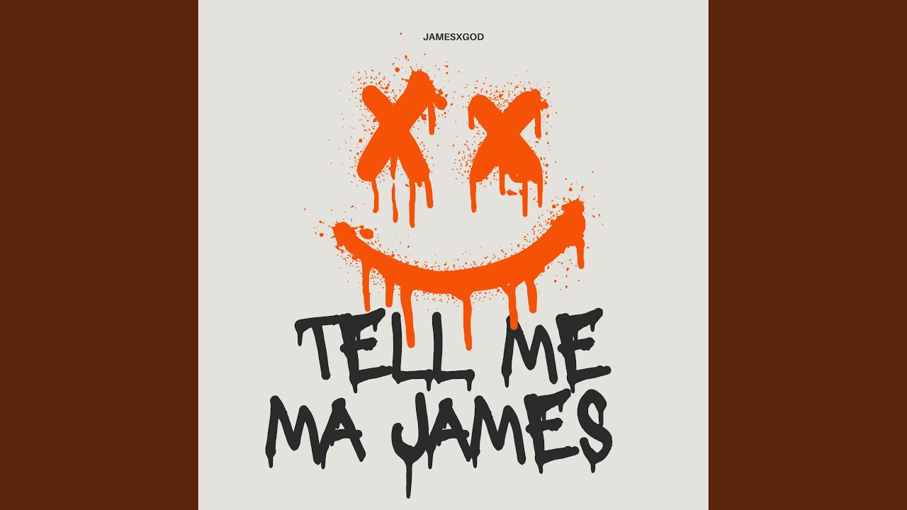 Tell Me Ma James