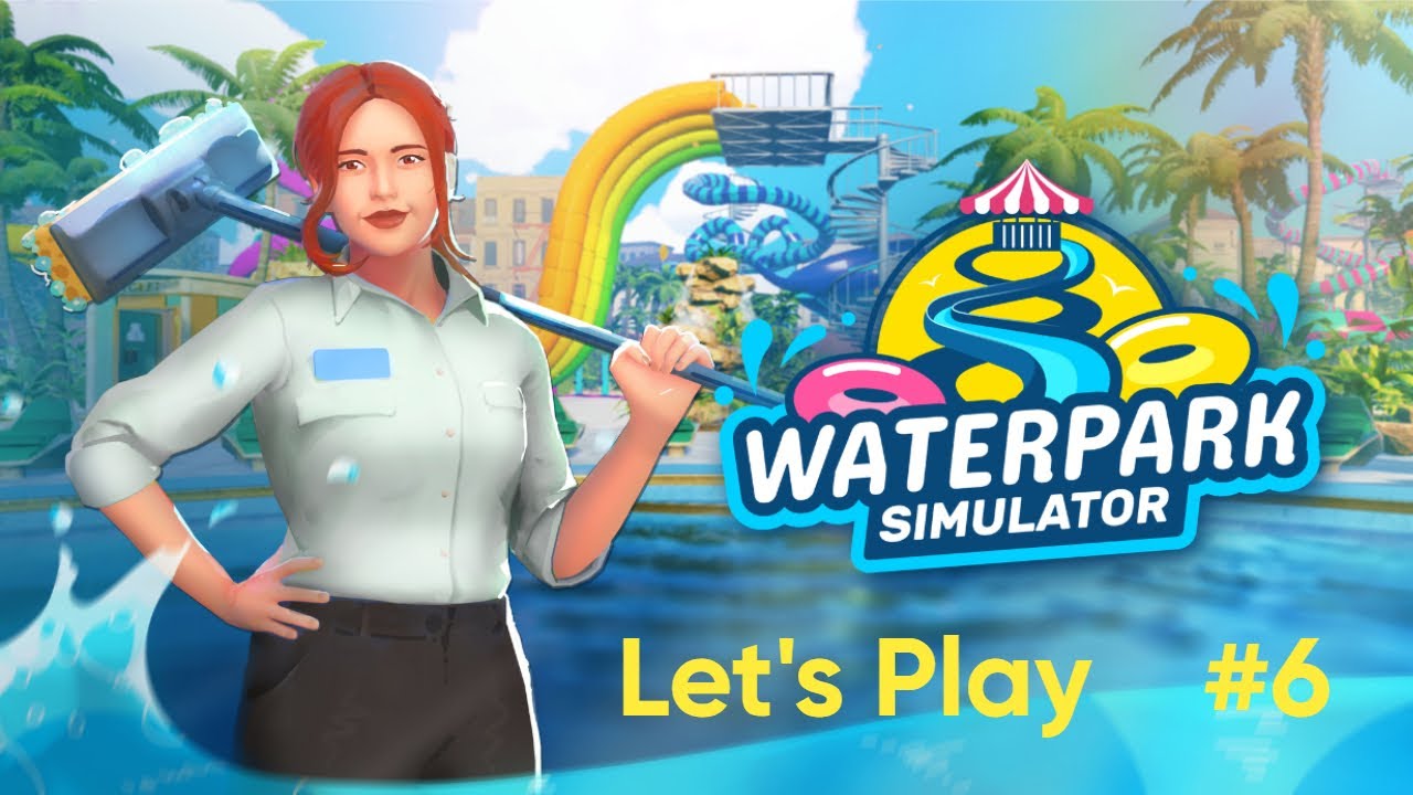 Waterpark Simulator #6 [Deutsch]