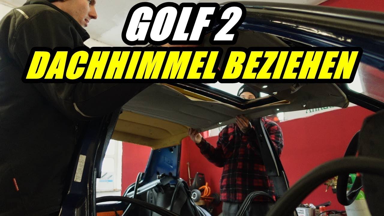 DIFFIKULT.GUYS/ GOLF 2 DACHHIMMEL NEU BEZIEHEN