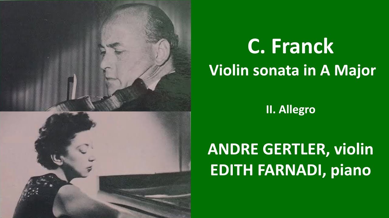 Cesar Franck: Sonata violin & piano Gertler Farnadi.  II Allegro