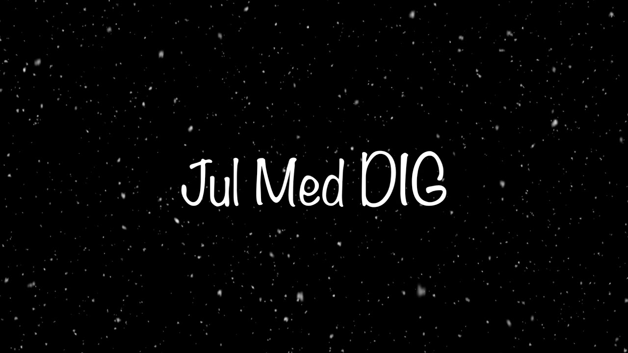 Jul Med DIG - Jonas Vogel, Smilla Engelsted, Andreas Helbo, Alex Olsen, Harris & Marcel Gbekle