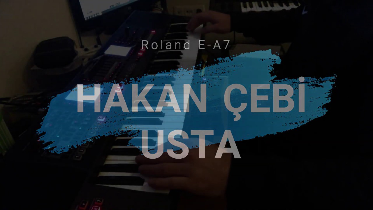 Hakan Çebi - Usta - Roland E-A7