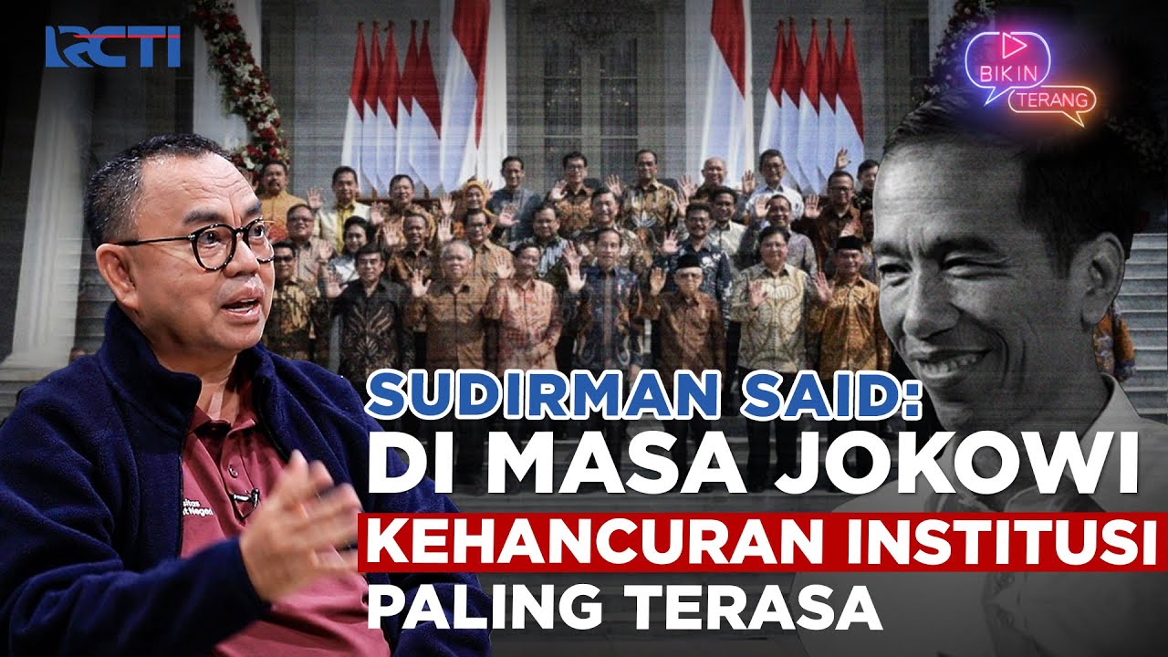 Sudirman Said Blak-blakan Ungkap Kehancuran Institusi Banyak Terjadi di era Jokowi | Bikin Terang