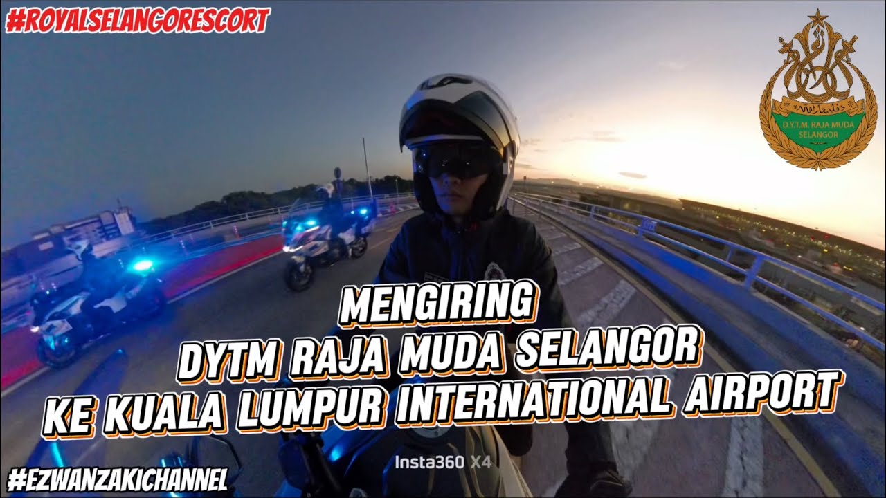 #94 MENGIRING DYTM RAJA MUDA SELANGOR KE KUALA LUMPUR INTERNATIONAL AIRPORT 