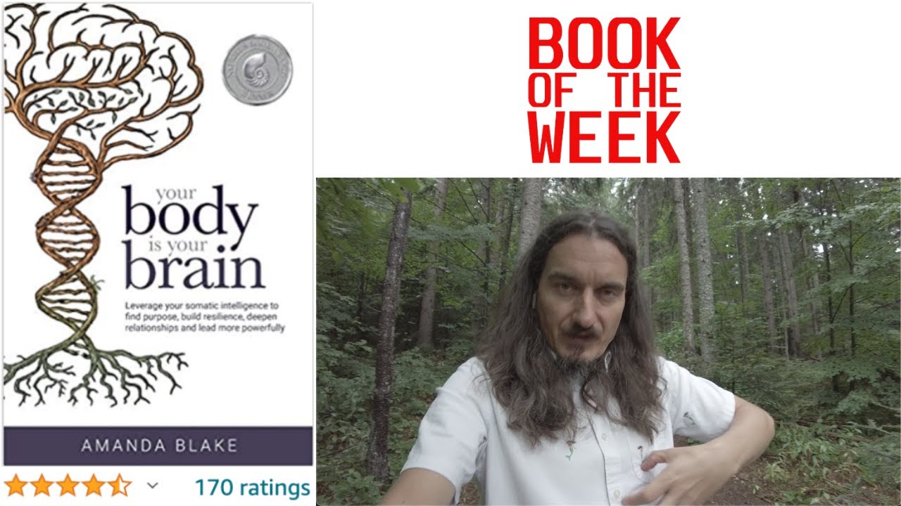 Your Body is Your Brain by Amanda Blake Book Review Leverage Your Somatic Intelligence, Find Purpose