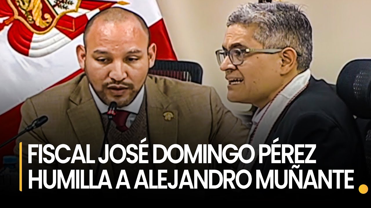 EN VIVO FISCAL JOSÉ DOMINGO PÉREZ DESTRUYE A ALEJANDRO MUÑANTE EN COMISIÓN DEL CONGRESO