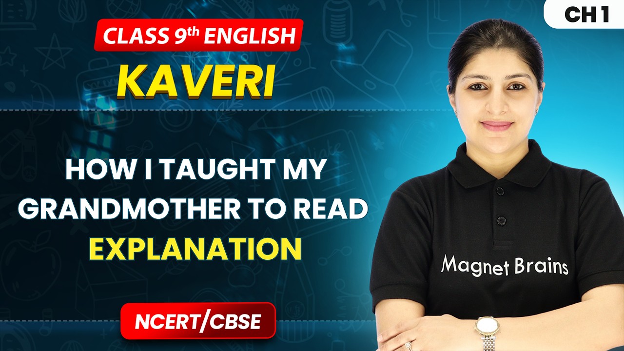 How I Taught My Grandmother to Read - Explanation | Class 9th English (Kaveri) | Ch 1 | CBSE 2026-27