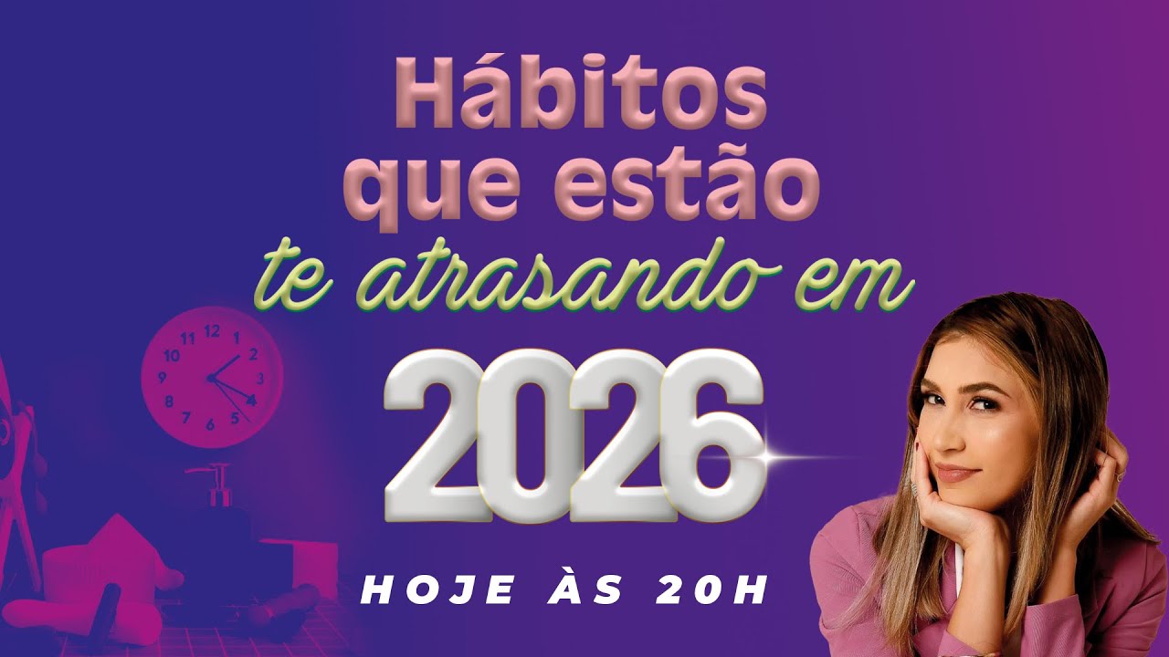 Hábitos que estão te atrasando em 2026