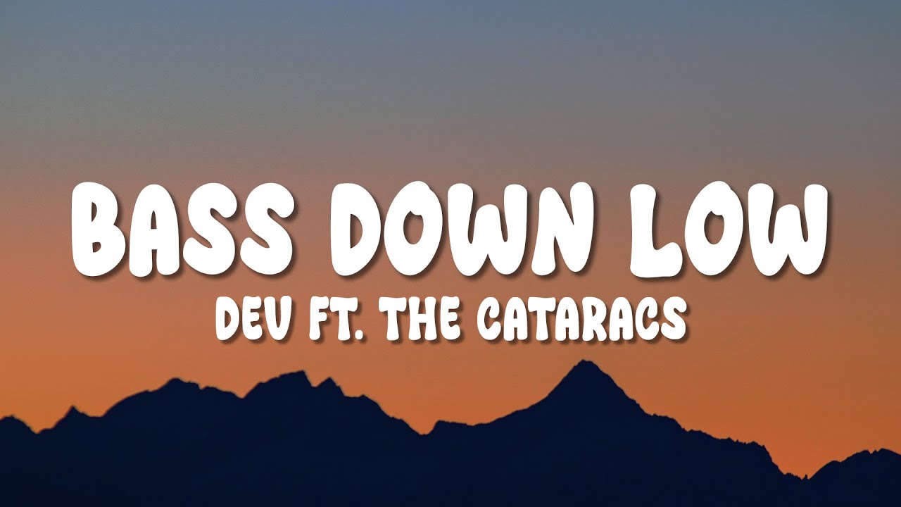 DEV - Bass Down Low - ft. The Cataracs (Lyrics)