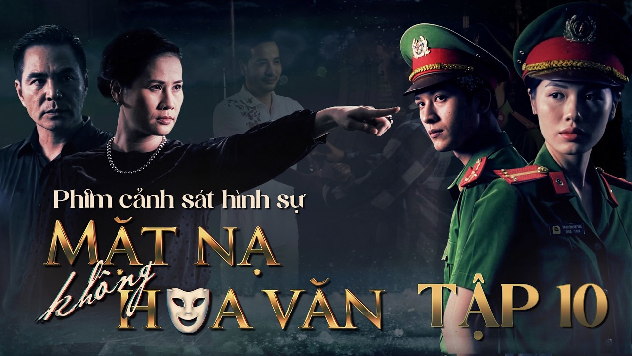 Phim Cảnh Sát Hình Sự 2026 Mới Nhất - Mặt Nạ Không Hoa Văn Tập 10: Chạy Án