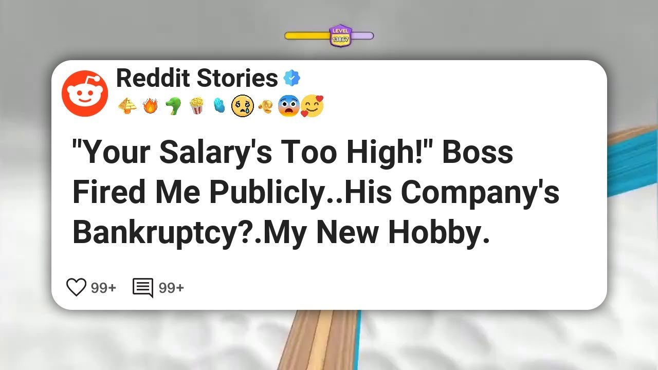 "Your Salary's Too High!" Boss Fired Me Publicly..His Company’s Bankruptcy?.My New Hobby. 
