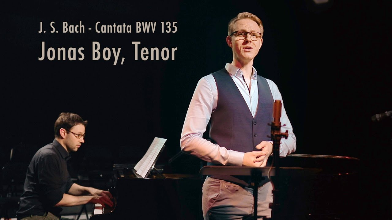 Jonas Boy Tenor J.S. Bach Rezitativ & Arie BWV135, 